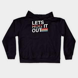 Lets Hug It Out - Retro Style Kids Hoodie